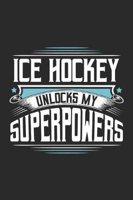 Book cover for Ice Hockey Unlocks My Superpowers