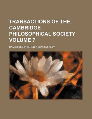 Book cover for Transactions of the Cambridge Philosophical Society Volume 7