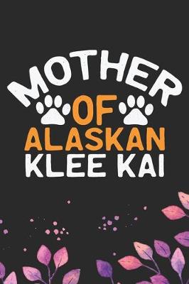 Book cover for Mother Of Alaskan Klee Kai