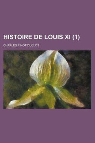 Cover of Histoire de Louis XI (1 )