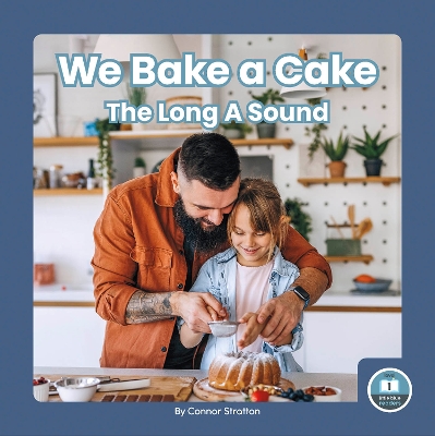 Cover of On It, Phonics! Vowel Sounds: We Bake a Cake: The Long A Sound