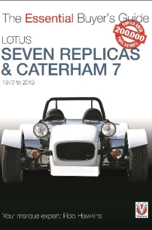 Cover of Lotus Seven Replicas & Caterham 7: 1973-2013