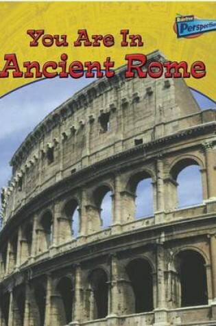 Cover of You Are in Ancient Rome