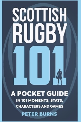 Cover of Scottish Rugby 101