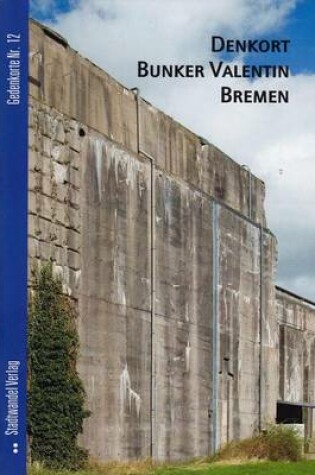 Cover of Denkort Bunker Valentin Bremen