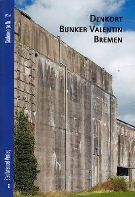 Cover of Denkort Bunker Valentin Bremen