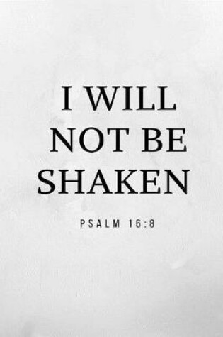 Cover of I Will Not Be Shaken