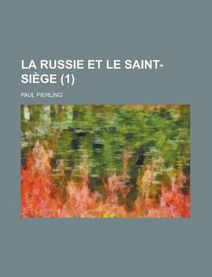 Book cover for La Russie Et Le Saint-Si GE (1)