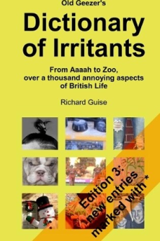 Cover of Old Geezer's Dictionary of Irritants. From Aaaah to Zoo, over a thousand annoying aspects of British life