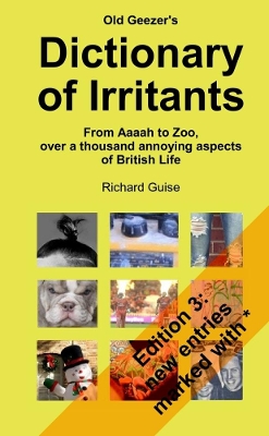 Book cover for Old Geezer's Dictionary of Irritants. From Aaaah to Zoo, over a thousand annoying aspects of British life