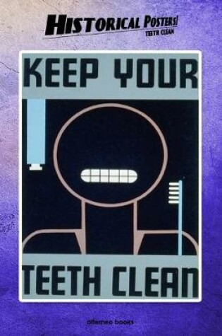 Cover of Historical Posters! Teeth clean