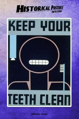 Book cover for Historical Posters! Teeth clean