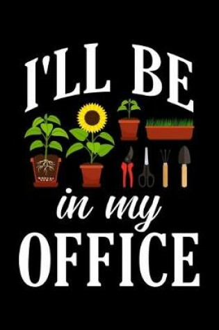 Cover of I'll Be In My Office