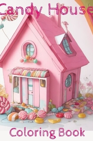 Cover of Candy House Coloring Book
