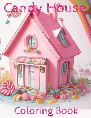 Book cover for Candy House Coloring Book