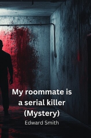 Cover of My roommate is a serial killer (Mystery)