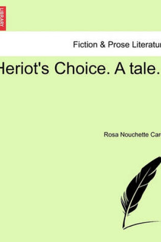 Cover of Heriot's Choice. a Tale. Vol. I.