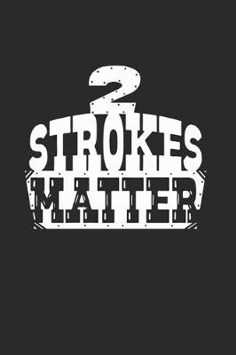 Book cover for 2 Strokes Matter! Motocross Dirt Biker Gift Idea