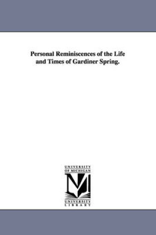 Cover of Personal Reminiscences of the Life and Times of Gardiner Spring.