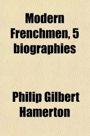 Cover of Modern Frenchmen, 5 Biographies