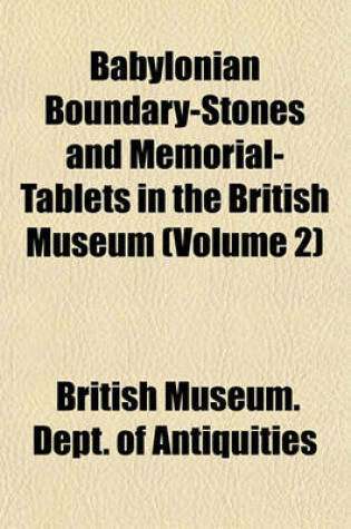 Cover of Babylonian Boundary-Stones and Memorial-Tablets in the British Museum (Volume 2)