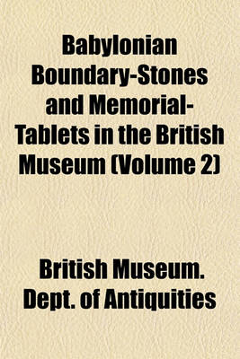 Book cover for Babylonian Boundary-Stones and Memorial-Tablets in the British Museum (Volume 2)