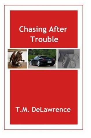 Cover of Chasing After Trouble