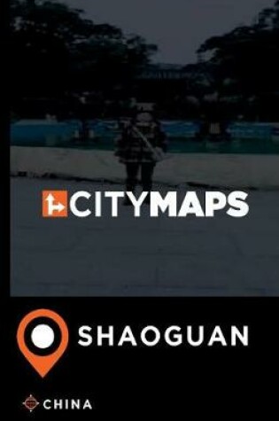 Cover of City Maps Shaoguan China