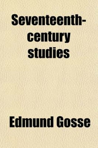Cover of Seventeenth Century Studies; A Contribution to the Study of English Poetry
