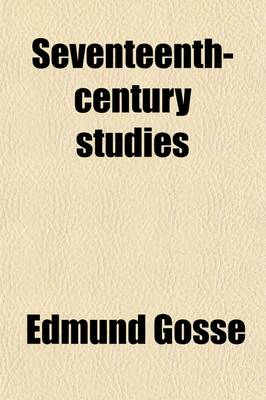 Book cover for Seventeenth Century Studies; A Contribution to the Study of English Poetry