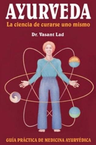 Cover of Ayurveda: La Ciencia De Curarse UNO Mismo