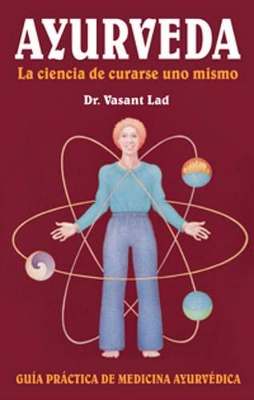 Book cover for Ayurveda: La Ciencia De Curarse UNO Mismo