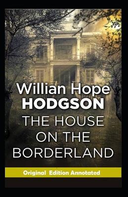 Book cover for The House on the Borderland-Original Edition(Annotated)