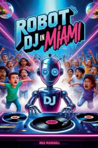 Cover of Robot DJ in Miami