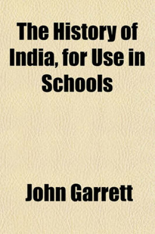 Cover of The History of India, for Use in Schools; Compiled from the Works of Elphinstone, Wilson, MacAuley, Murray, MacFarlane, Campbell, Kaye and Others