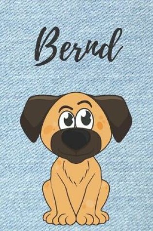 Cover of Bernd Notizbuch Hunde / Notizheft / Malbuch / Kritzelbuch / Tagebuch / Journal / DIN A5 / Geschenke