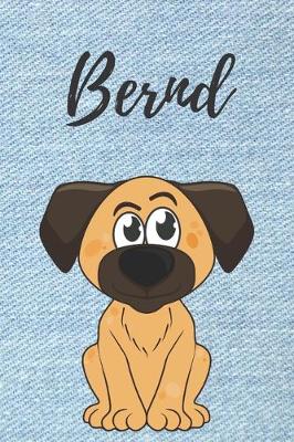 Book cover for Bernd Notizbuch Hunde / Notizheft / Malbuch / Kritzelbuch / Tagebuch / Journal / DIN A5 / Geschenke