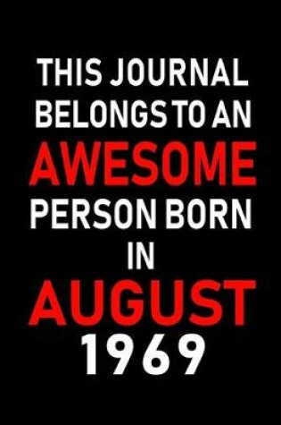 Cover of This Journal belongs to an Awesome Person Born in August 1969