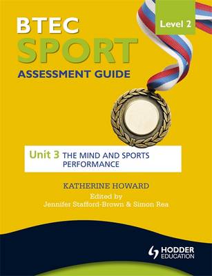 Book cover for BTEC First Sport Level 2 Assessment Guide: Unit 3 The Mind and Sports Performance
