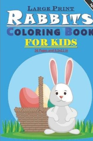 Cover of Large Print Rabbits Coloring Book for Kids