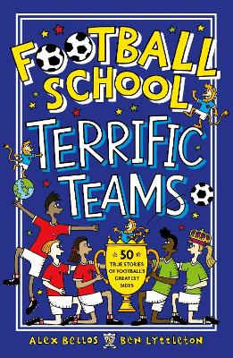 Book cover for Football School Terrific Teams: 50 True Stories of Football's Greatest Sides