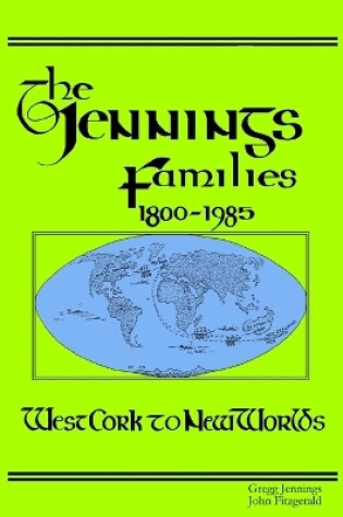 Cover of The Jennings Families 1800-1985 West Cork to New Worlds