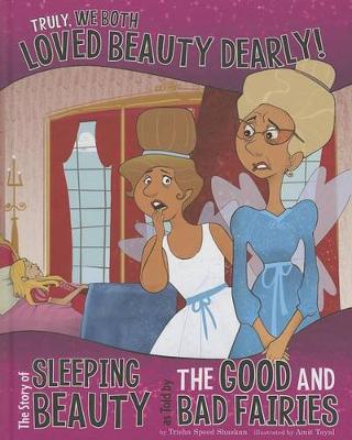 Book cover for Other Side of the Story Truly, We Both Loved Beauty Dearly the Story of Sleeping Beauty as Told by the Good and Bad Fairies