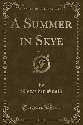 Book cover for A Summer in Skye, Vol. 1 of 2 (Classic Reprint)