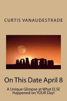 Book cover for On This Date April 8