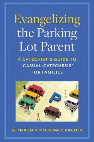 Cover of Evangelizing the Parking Lot Parent