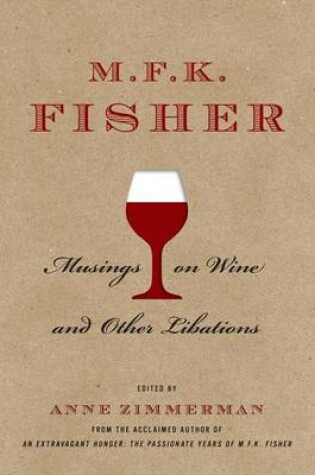 Cover of M.F.K. Fisher: Musings on Wine and Other Libations