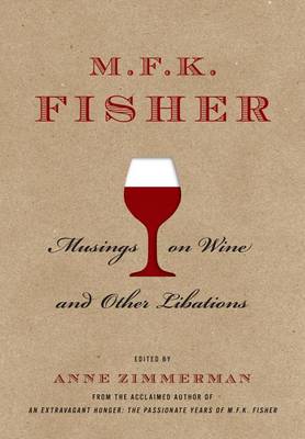 Book cover for M.F.K. Fisher: Musings on Wine and Other Libations