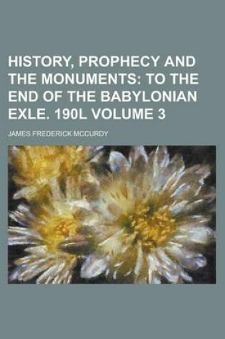 Cover of History, Prophecy and the Monuments Volume 3