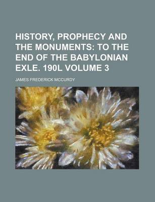 Book cover for History, Prophecy and the Monuments Volume 3